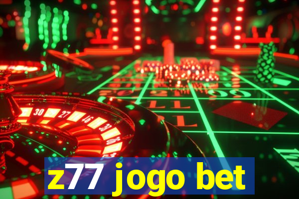 z77 jogo bet